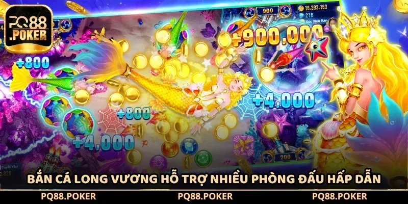 Bắn cá Long Vương hỗ trợ nhiều phòng đấu hấp dẫn