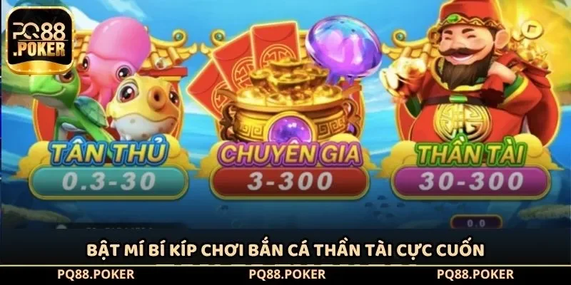 Bật mí bí kíp chơi bắn cá Thần Tài cực cuốn