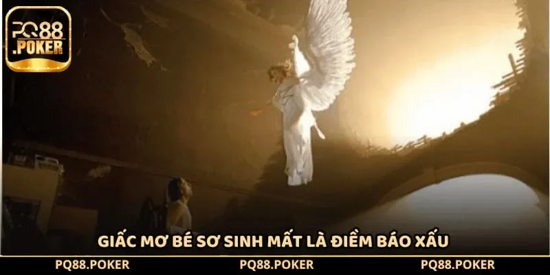 Giấc mơ bé sơ sinh mất là điềm báo xấu 