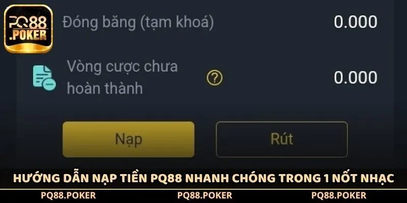 Hướng dẫn nạp tiền PQ88 nhanh chóng trong 1 nốt nhạc