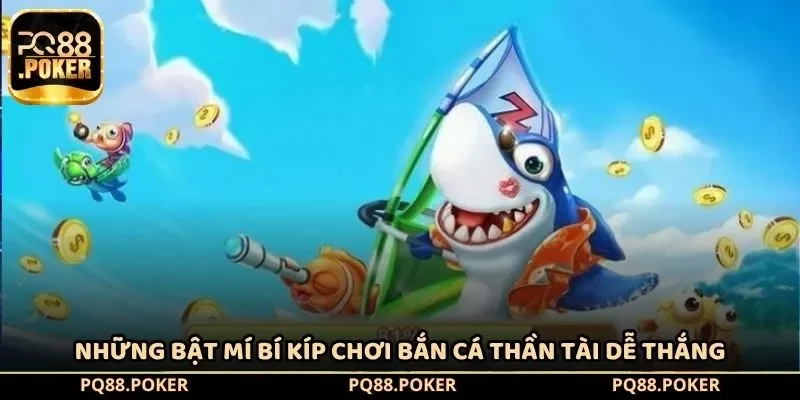 Những bật mí bí kíp chơi bắn cá Thần Tài dễ thắng