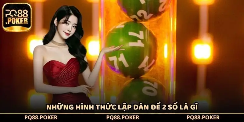 Những hình thức lập dàn đề 2 số là gì