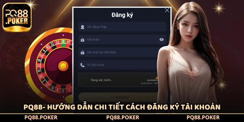 PQ88- Hướng dẫn chi tiết cách đăng ký tài khoản