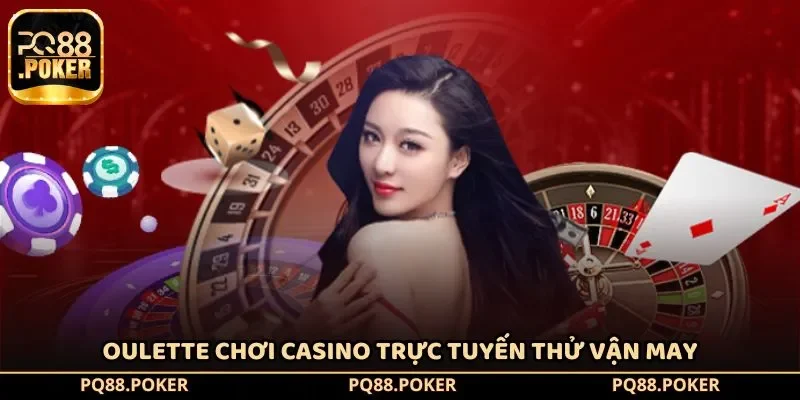 Roulette chơi Casino trực tuyến thử vận may