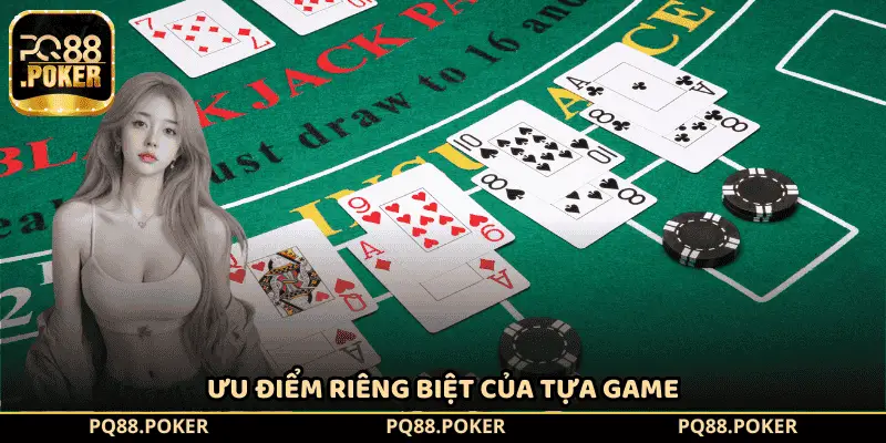 Ưu điểm riêng biệt của tựa game